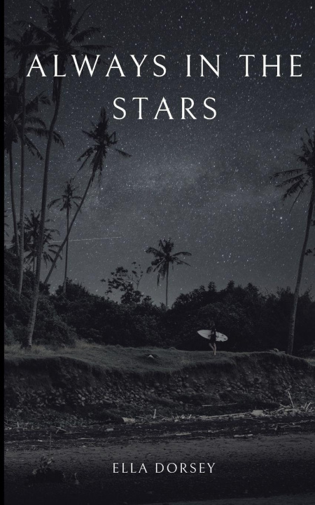 Βιβλίο Always In The Stars Ella Dorsey