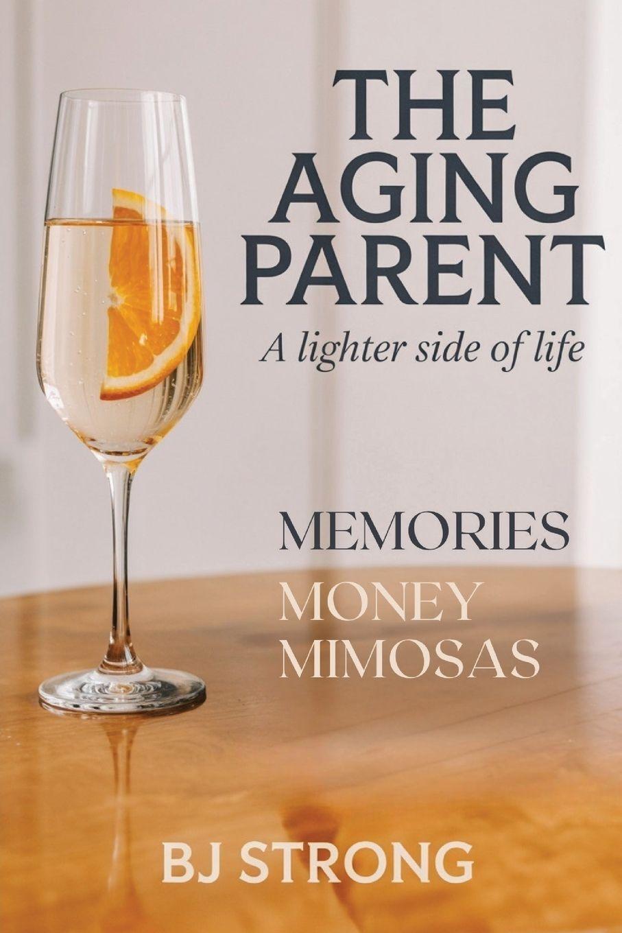Knjiga THE AGING PARENT BJ STRONG