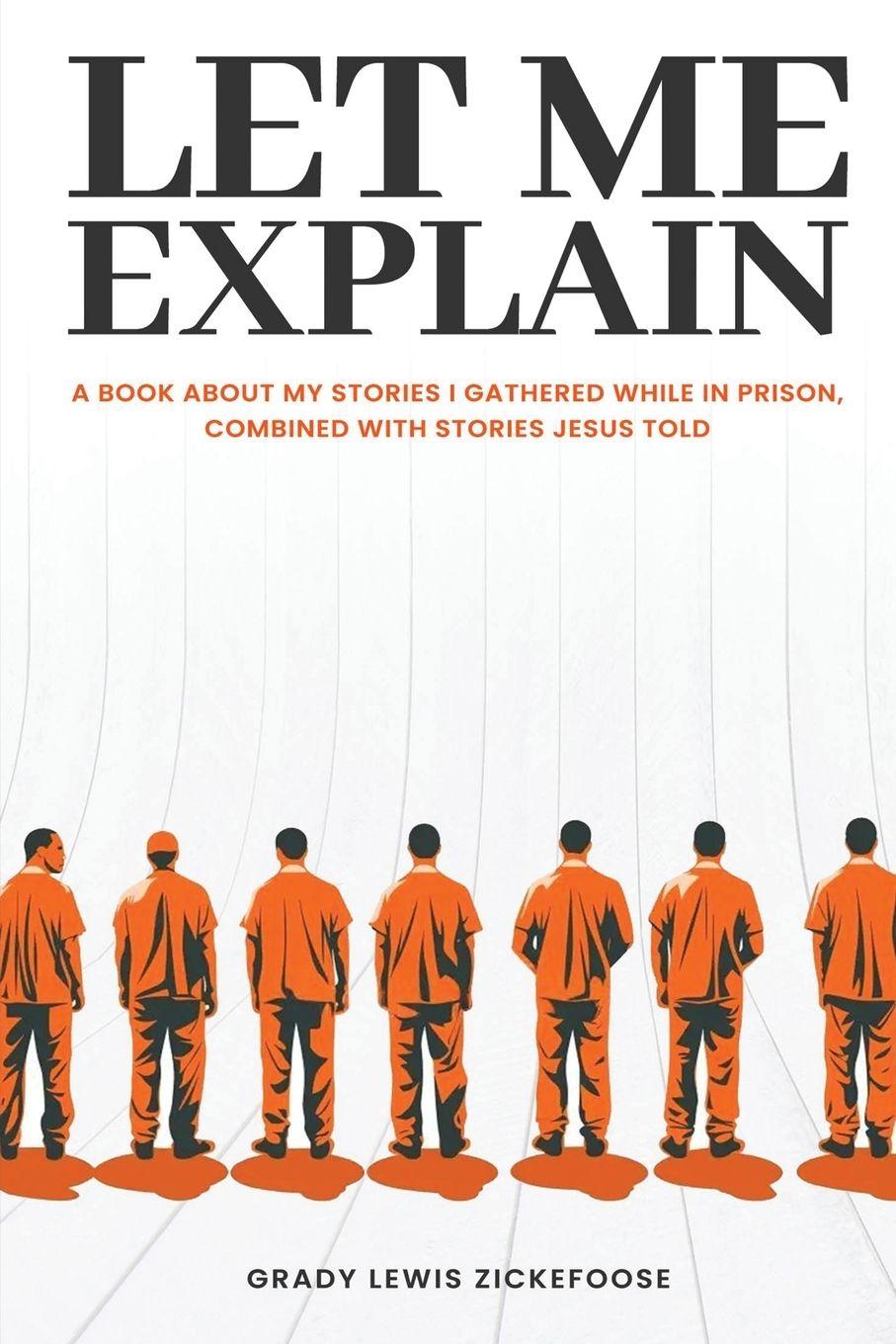 Kniha Let Me Explain... Grady Lewis Zickefoose