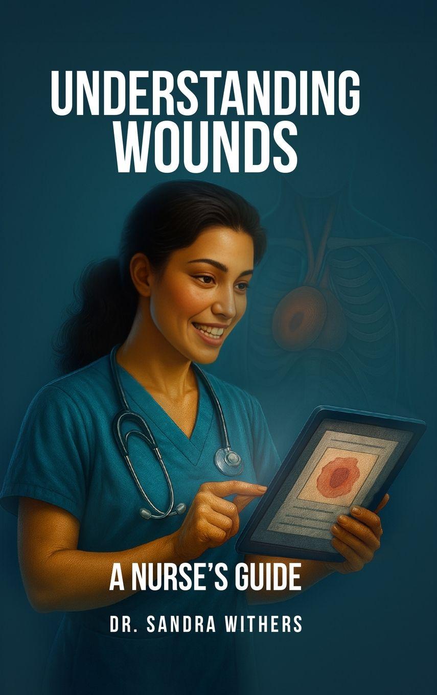 Kniha Understanding Wounds Dr. Sandra Withers
