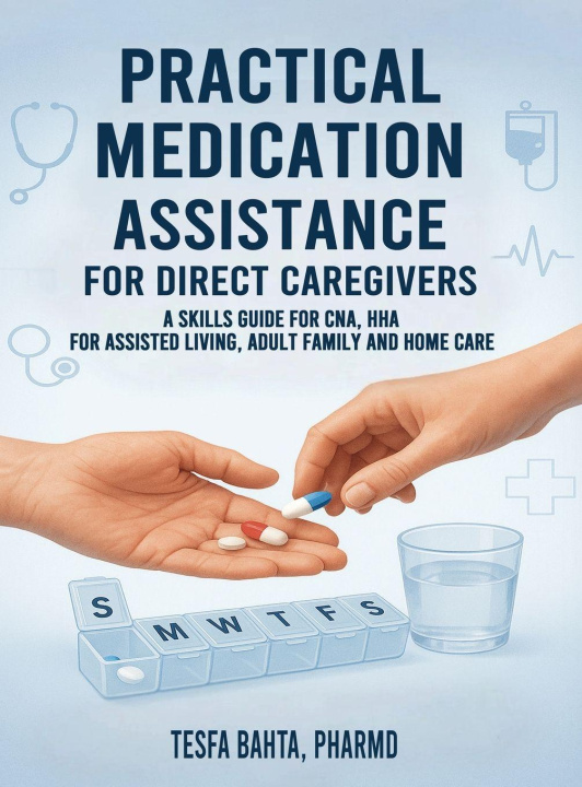 Knjiga Practical Medication Assistance for Direct Caregivers Tesfa Bahta