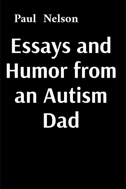 Knjiga Essays and Humor from an Autism Dad Michael Nelson