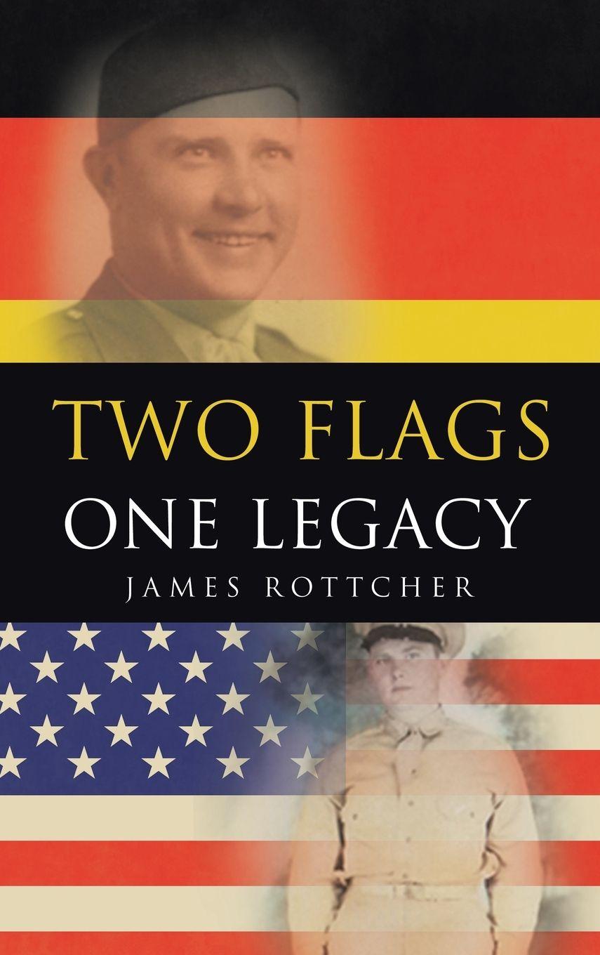 Kniha Two Flags One Legacy James Rottcher