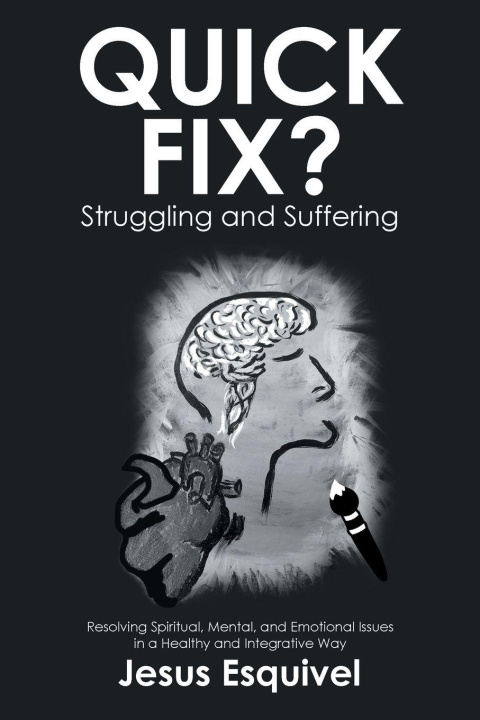 Kniha Quick Fix? Struggling and Suffering Jesus Esquivel