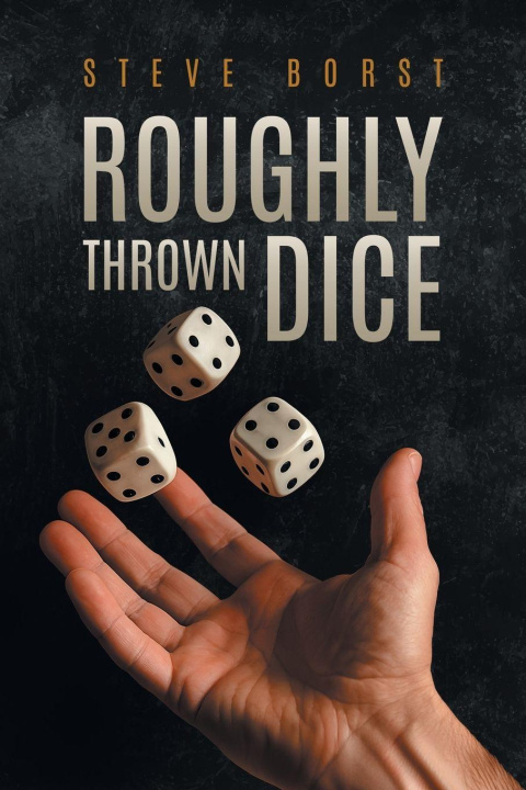 Kniha Roughly Thrown Dice Steve Borst