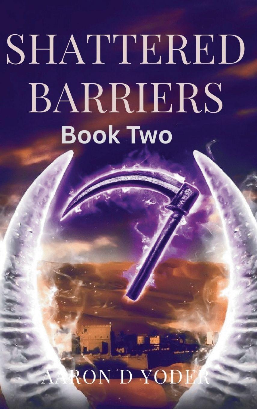 Knjiga Shattered Barriers Aaron Yoder