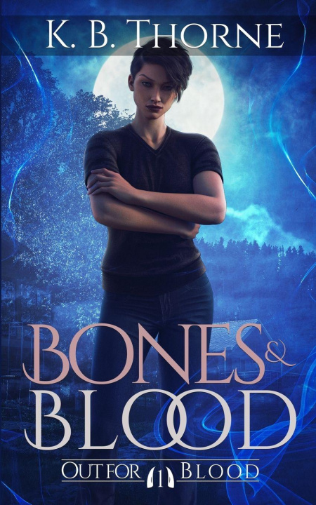 Kniha Bones & Blood K. B. Thorne