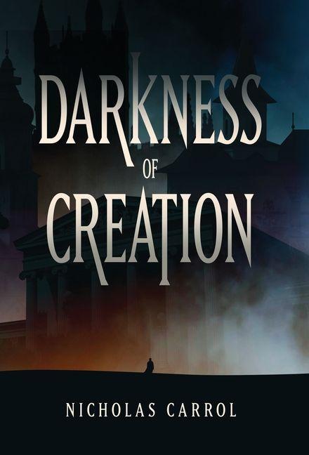 Βιβλίο Darkness of Creation Nicholas Carrol