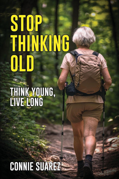 Knjiga STOP THINKING OLD Connie Suarez