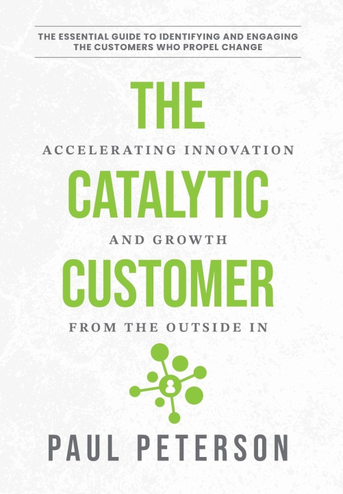 Knjiga The Catalytic Customer Paul Peterson