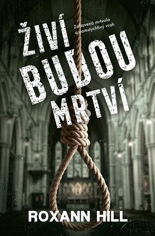 Kniha Živí budou mrtví Roxann Hill