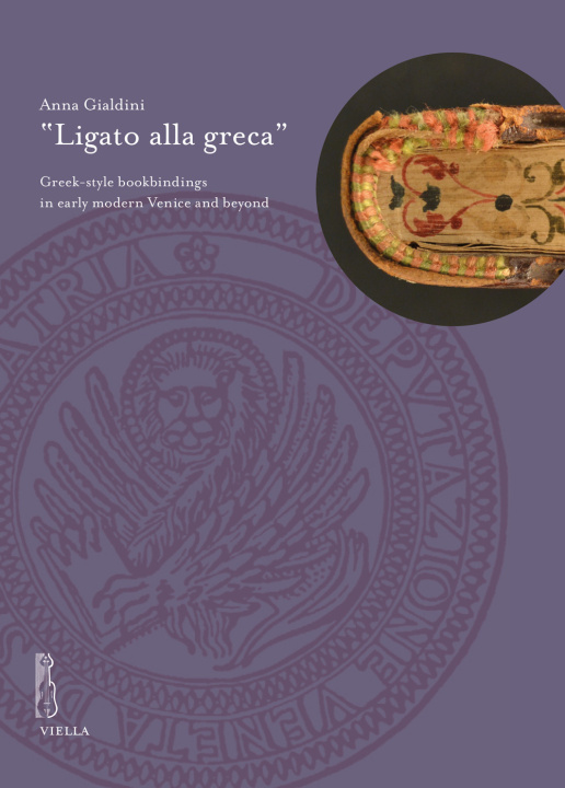 Kniha 'Ligato alla greca': Greek-style bookbindings in early modern Venice and beyond Gialdini