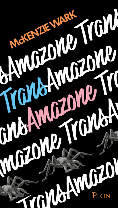 Kniha Trans Amazone McKenzie Wark