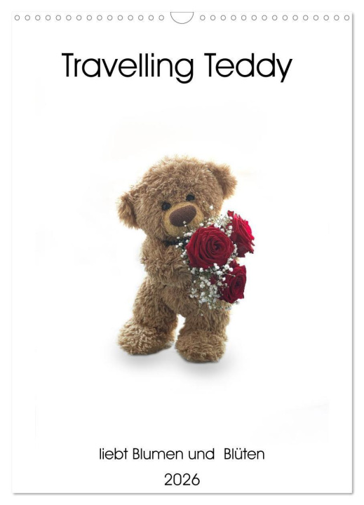 Kalendár/Diár Travelling Teddy liebt Blumen und Blüten (Wandkalender 2026 DIN A3 hoch), CALVENDO Monatskalender Calvendo