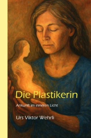 Knjiga Die Plastikerin Urs Viktor Wehrli