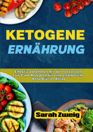 Knjiga Ketogene Ernährung Sarah Zweig