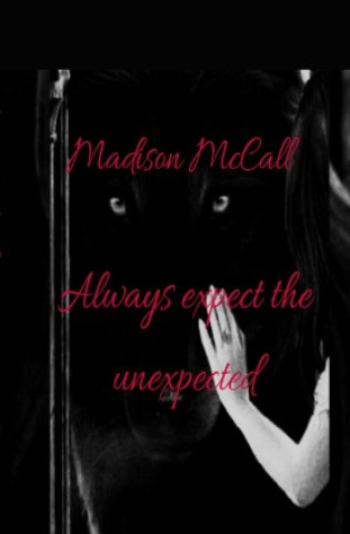 Kniha Always expect the unexprected Madison McCall