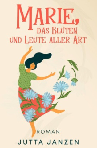 Kniha Marie, das Blüten und Leute aller Art Jutta Janzen