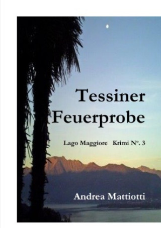 Knjiga Tessiner Feuerprobe Andrea Mattiotti