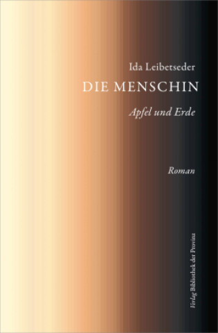 Kniha Die Menschin Ida Leibetseder