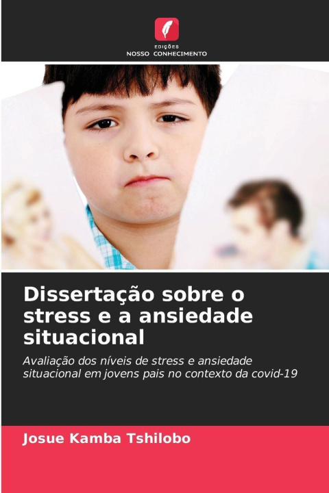 Kniha Dissertação sobre o stress e a ansiedade situacional Josue Kamba Tshilobo