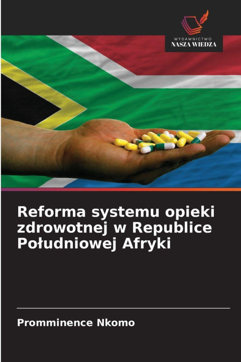 Kniha Reforma systemu opieki zdrowotnej w Republice Poludniowej Afryki Promminence Nkomo