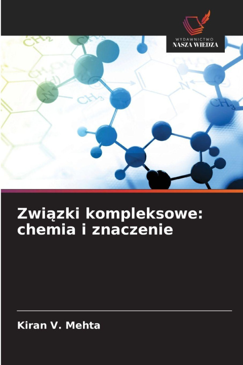 Kniha Zwiazki kompleksowe: chemia i znaczenie Kiran V. Mehta