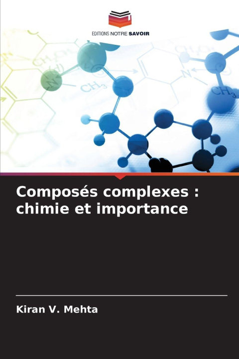 Book Composés complexes : chimie et importance Kiran V. Mehta