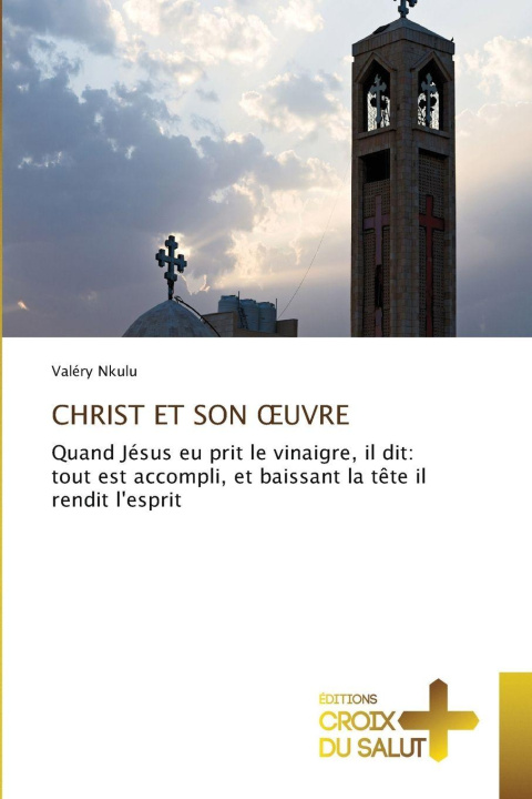 Knjiga CHRIST ET SON  UVRE Valéry Nkulu