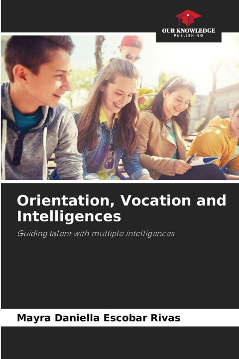 Kniha Orientation, Vocation and Intelligences Mayra Daniella Escobar Rivas
