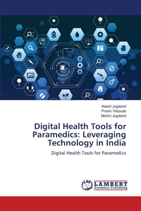 Carte Digital Health Tools for Paramedics: Leveraging Technology in India Keerti Jogdand
