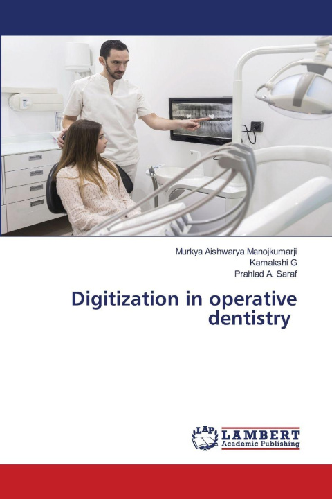 Knjiga Digitization in operative dentistry Murkya Aishwarya Manojkumarji