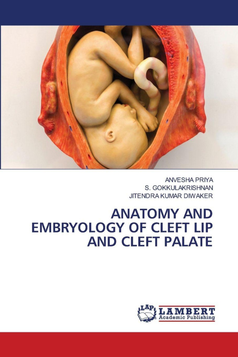 Kniha ANATOMY AND EMBRYOLOGY OF CLEFT LIP AND CLEFT PALATE ANVESHA PRIYA