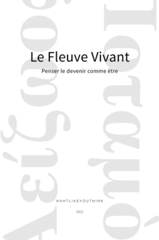 Kniha Le Fleuve Vivant Naht Like You Think