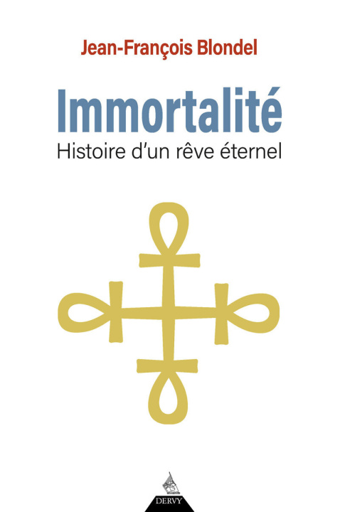 Knjiga Immortalité - Histoire d'un rêve éternel Jean-François Blondel