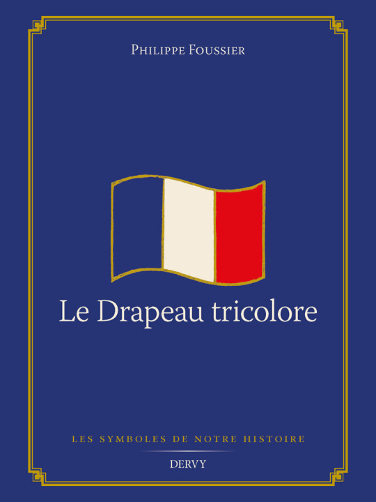 Kniha Le Drapeau tricolore Philippe Foussier