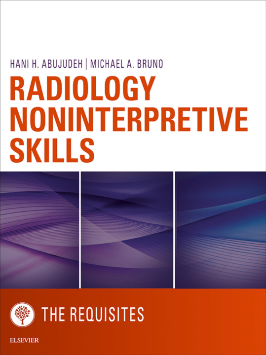 E-kniha Radiology Noninterpretive Skills: The Requisites eBook Hani H Abujudeh