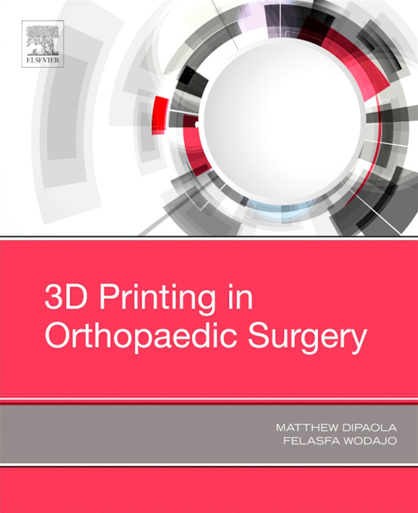 E-knjiga 3D Printing in Orthopaedic Surgery Matthew Dipaola