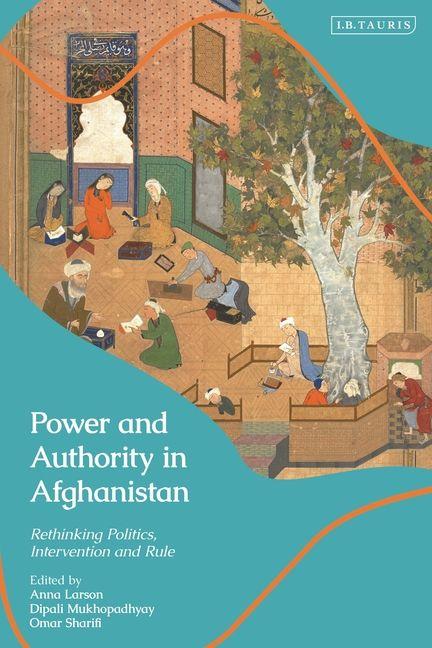 Βιβλίο Power and Authority in Afghanistan Dipali Mukhopadhyay