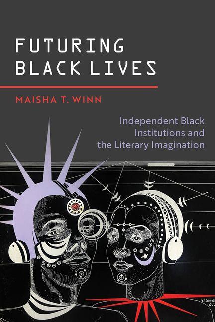 Kniha Futuring Black Lives Maisha T. Winn
