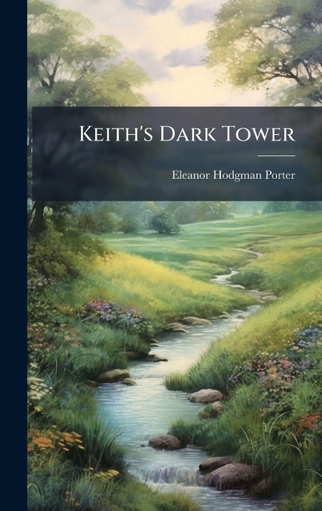 Knjiga Keith's Dark Tower Eleanor Hodgman Porter