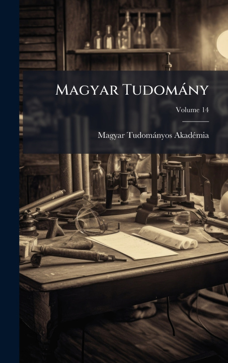 Carte Magyar Tudomàny Magyar TudomÃ¡nyos AkadÃ©mia