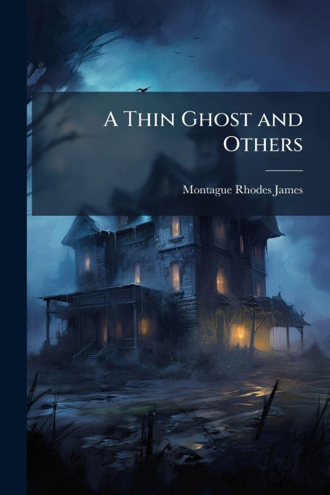 Kniha A Thin Ghost and Others Montague Rhodes James