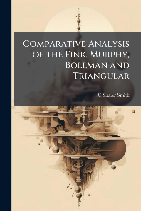Knjiga Comparative Analysis of the Fink, Murphy, Bollman and Triangular 