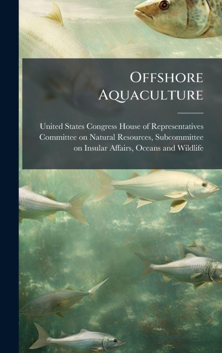 Carte Offshore Aquaculture United States Congress House of Repre...