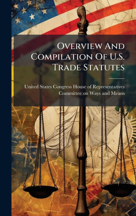 Βιβλίο Overview And Compilation Of U.S. Trade Statutes 