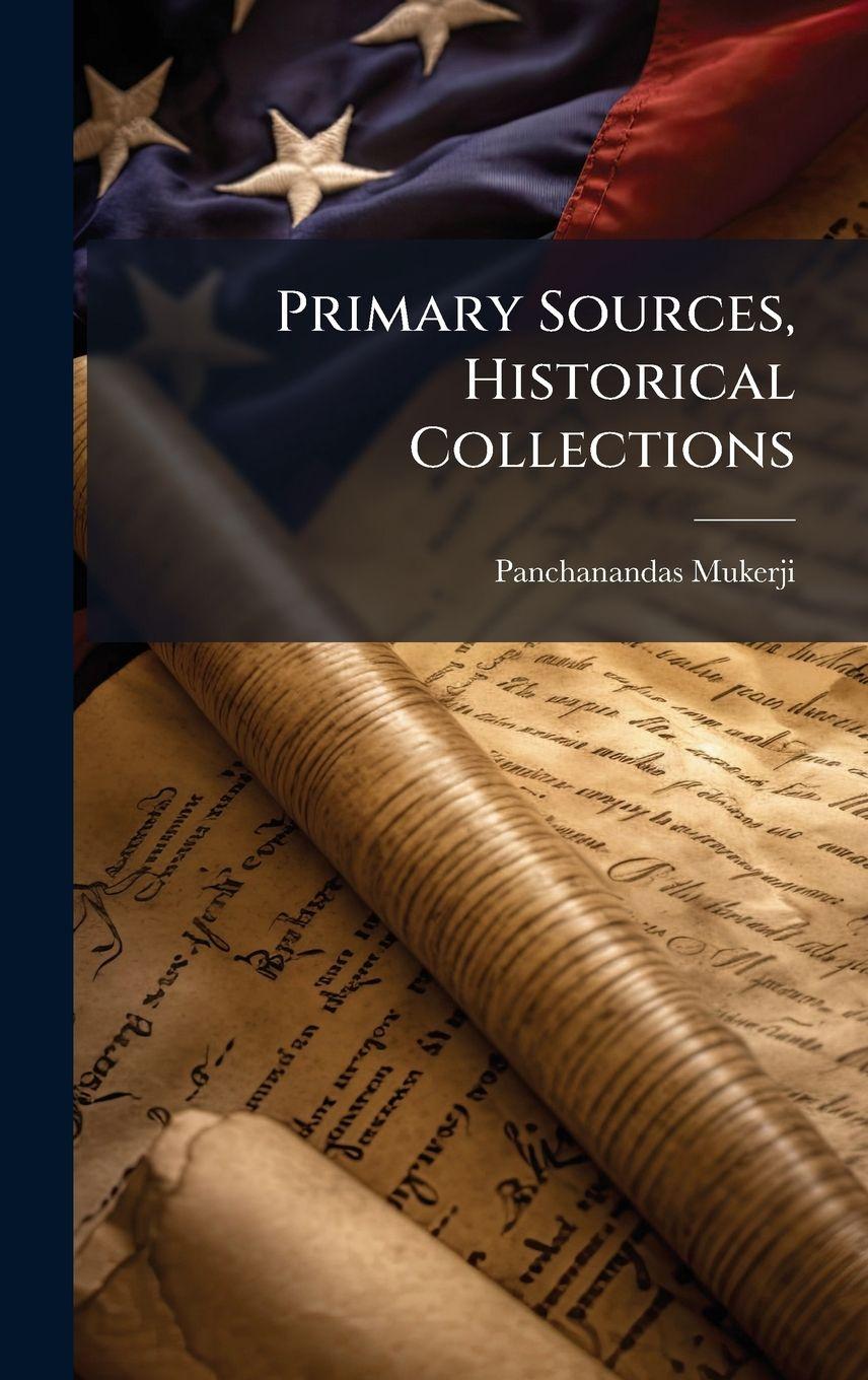Βιβλίο Primary Sources, Historical Collections Panchanandas Mukerji