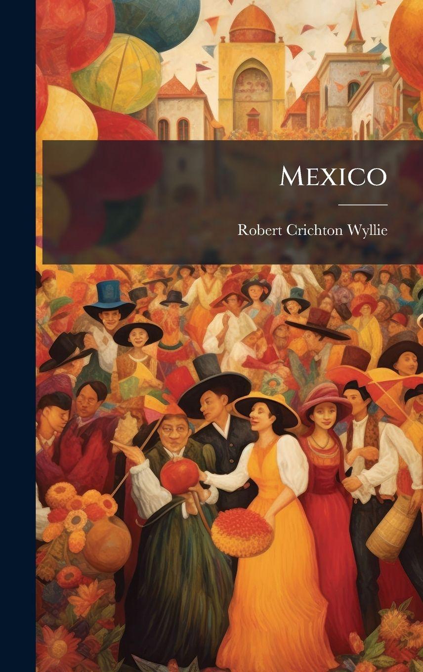 Kniha Mexico Robert Crichton Wyllie