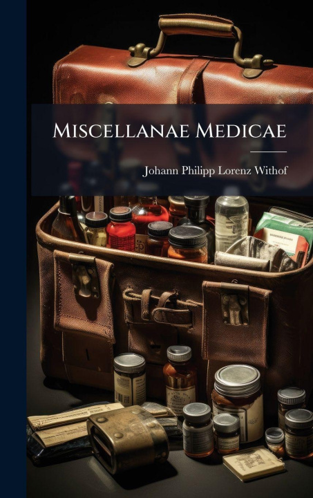 Knjiga Miscellanae Medicae Johann Philipp Lorenz Withof