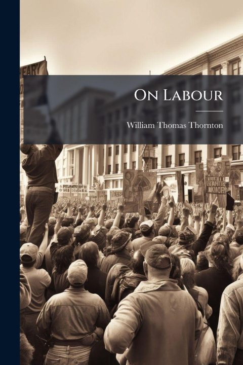 Knjiga On Labour William Thomas Thornton